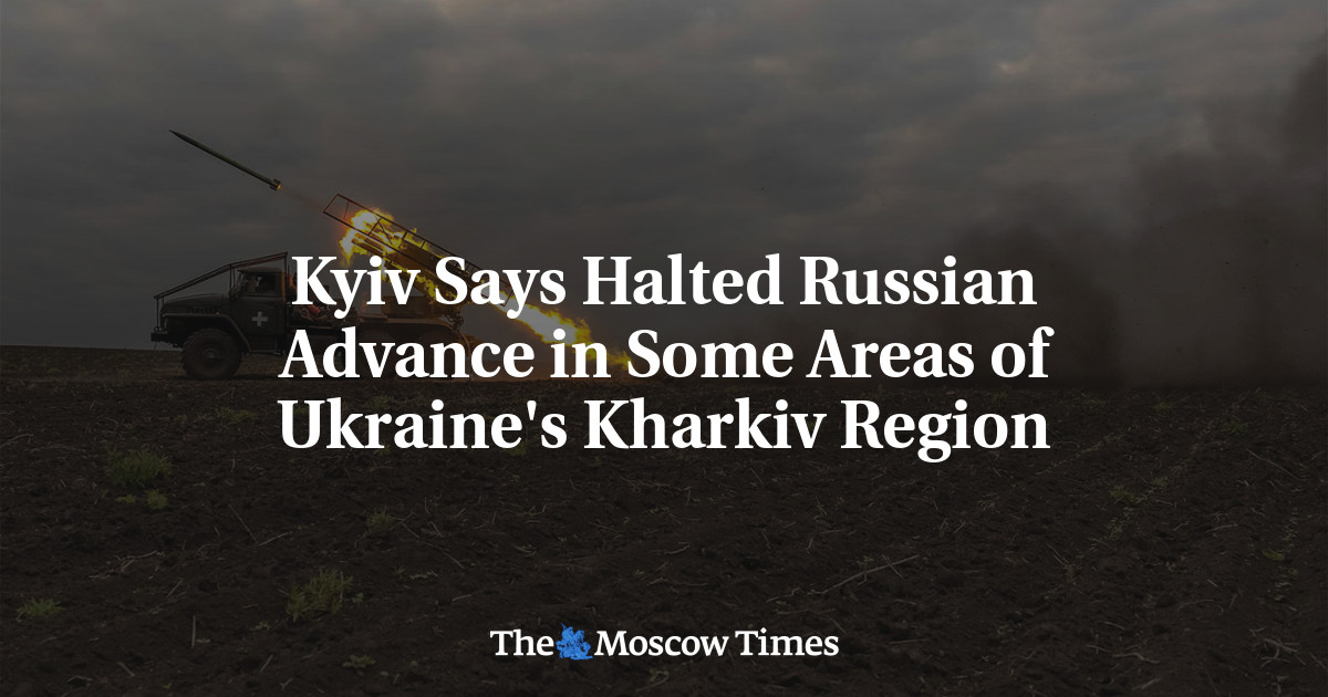Kyiv Says Halted Russian Advance in Some Areas of Ukraine's Kharkiv Region