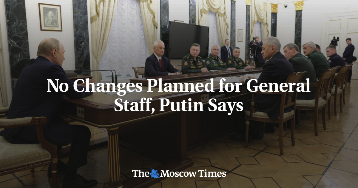 No Changes Planned for General Staff, Putin Says